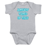 Already Tired Infant Bodysuit Grey