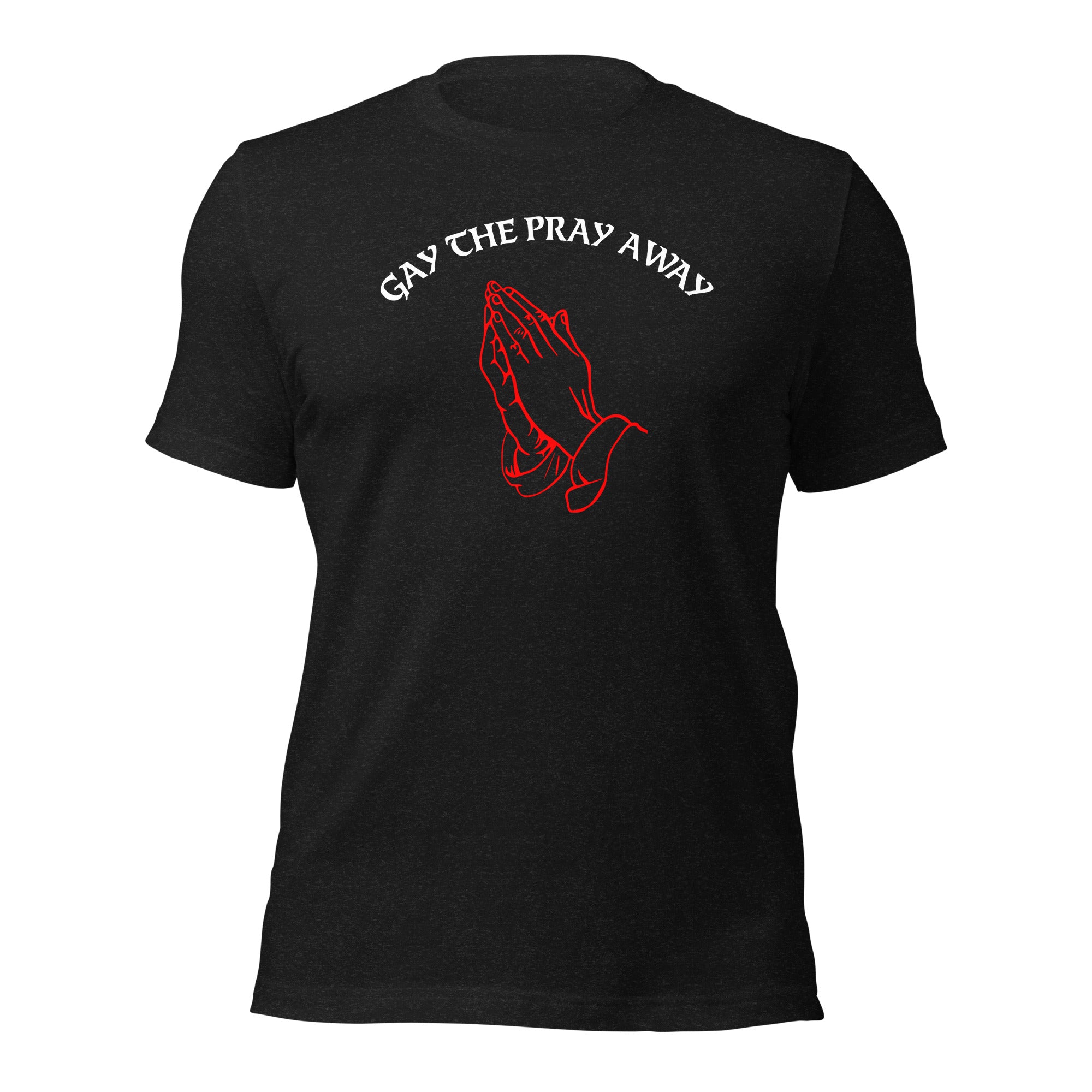 Gay The Pray Away Black Tee