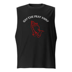 Gay The Pray Away Muscle Shirt