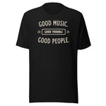 Good Music Good Trouble Shirt black