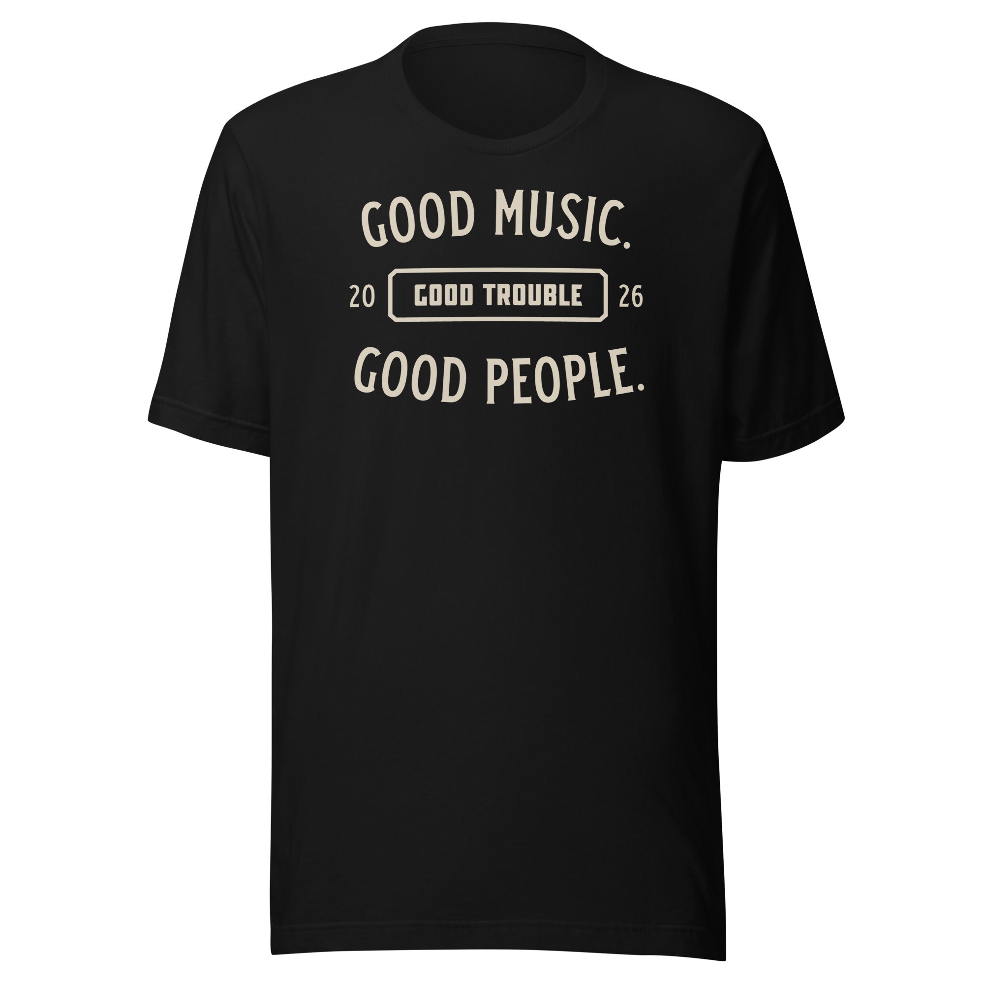 Good Music Good Trouble Shirt black