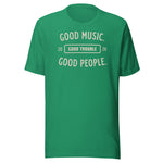Good Music Good Trouble Shirt green