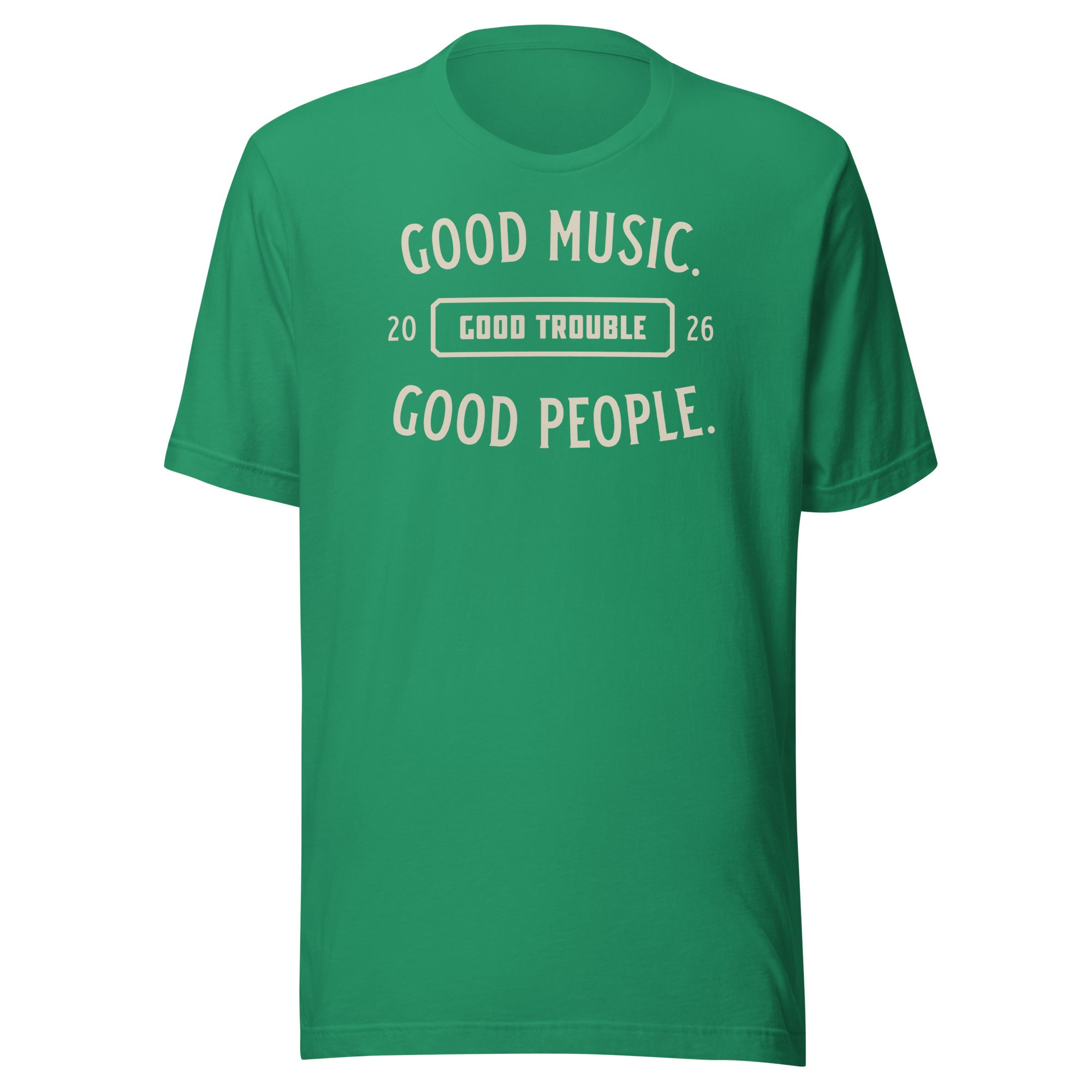 Good Music Good Trouble Shirt green