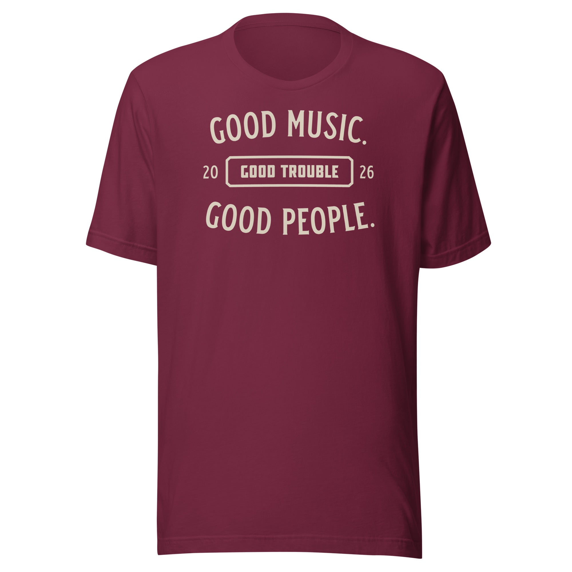 Good Music Good Trouble Shirt maroon