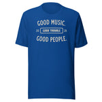 Good Music Good Trouble Shirt true royal