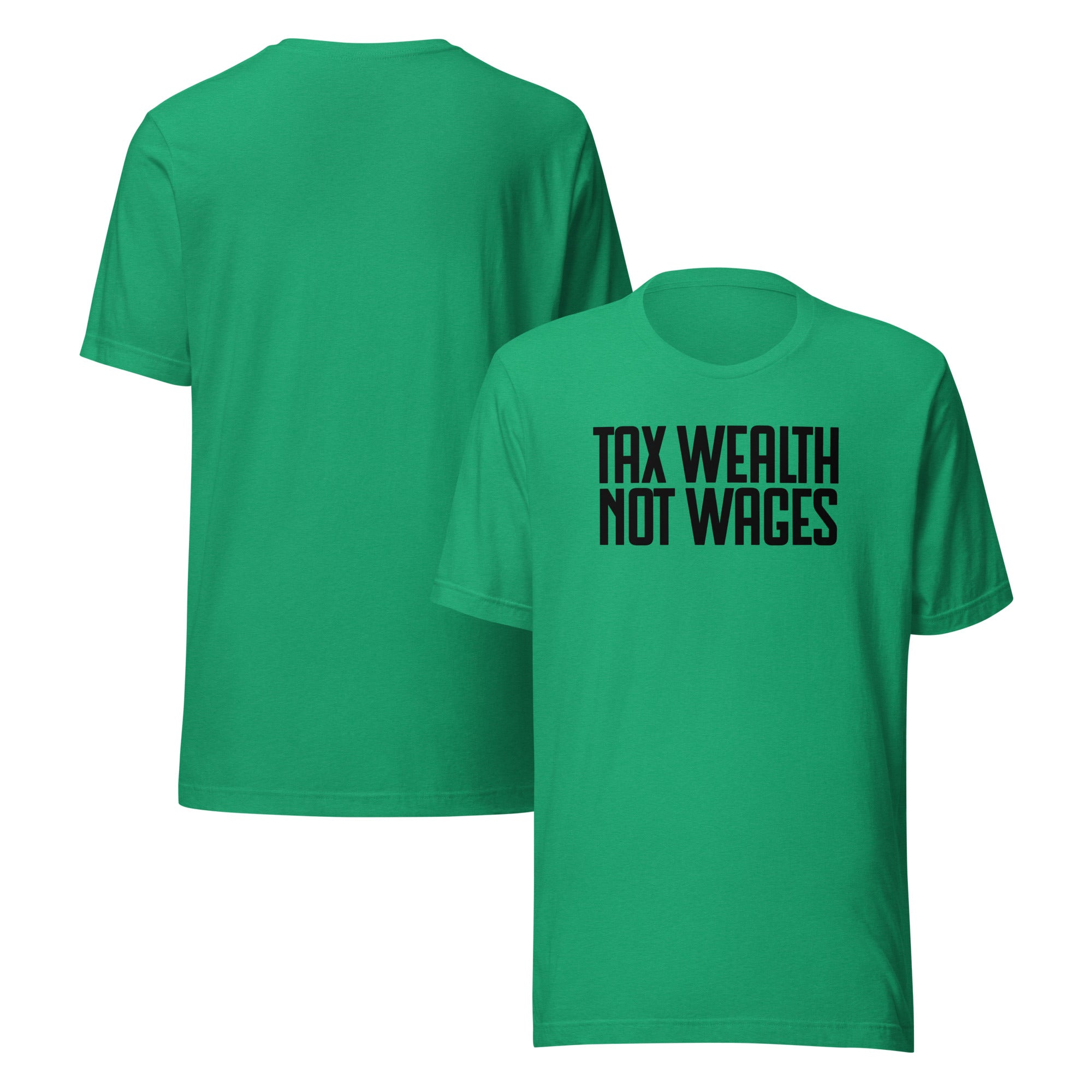 Tax Wealth Not Wages Shirt Green Product mockup