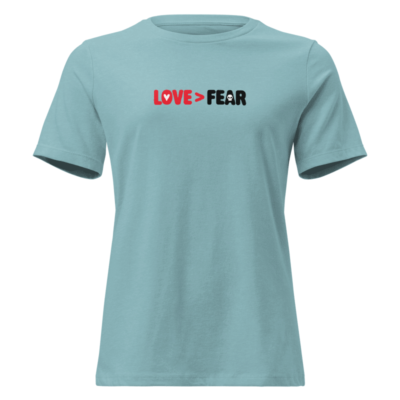 Love > Fear